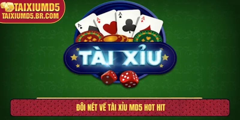 Đôi nét về tài xỉu MD5 hot hit