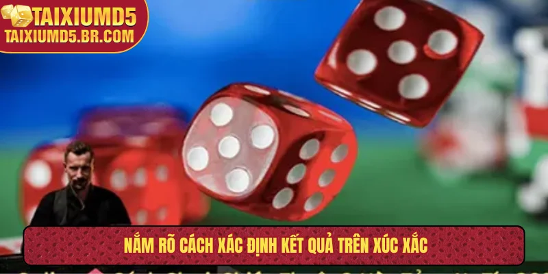 Nắm rõ cách xác định kết quả trên xúc xắc