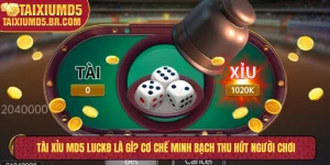 Tài xỉu MD5 Luck8
