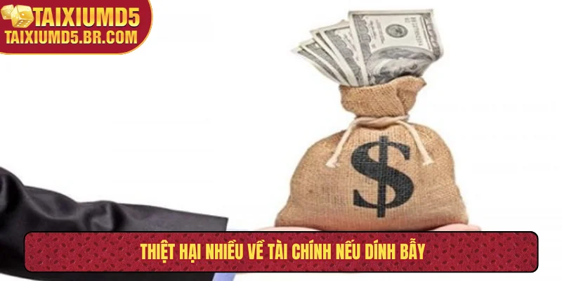 Thiệt hại nhiều về tài chính nếu dính bẫy